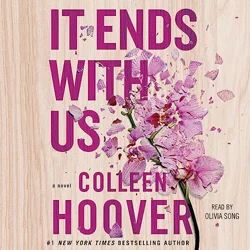 It Ends With Us: A Gripping Tale of Love and Resilience