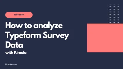 How to Analyze Typeform Survey Data?