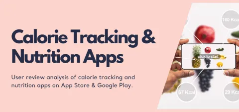 Understanding Calorie Tracking and Nutrition Apps Through Customer