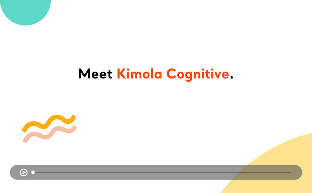 Meet Kimola Cognitive!