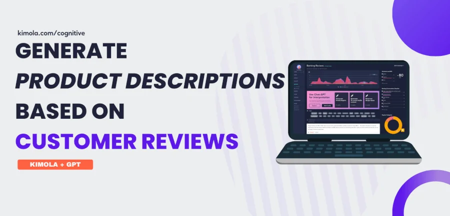 Kimola + GPT: Generating Product Descriptions with Customer Reviews