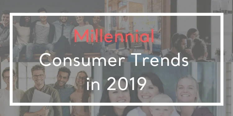 Millennial Consumer Trends in 2019