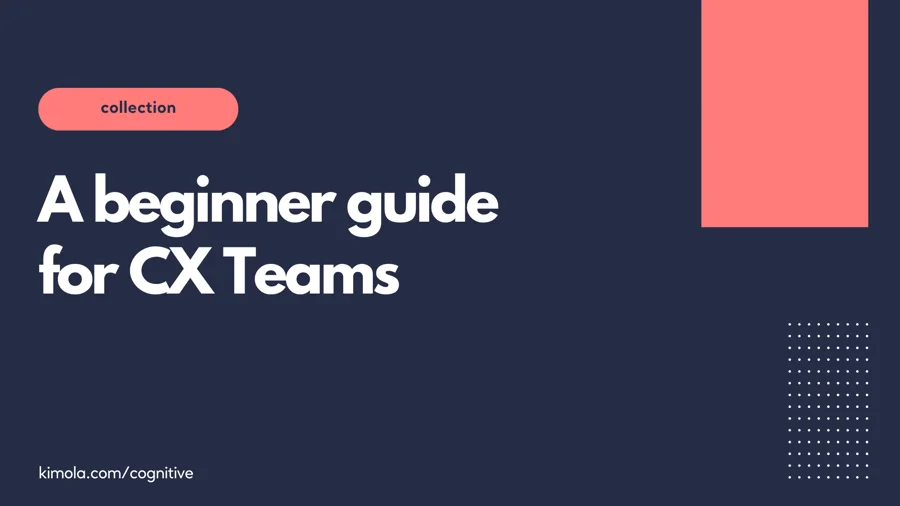 A Beginner Guide for Customer Experience Teams