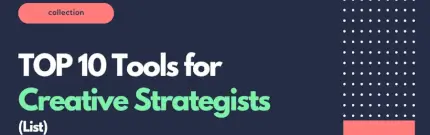 10 Tools for Creative Strategists
