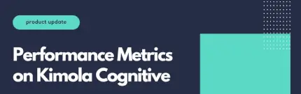 Performance Metrics on Kimola Cognitive