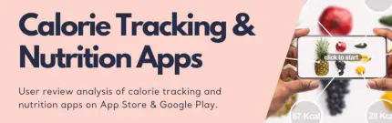 Understanding Calorie Tracking and Nutrition Apps Through Customer Feedback Analysis 