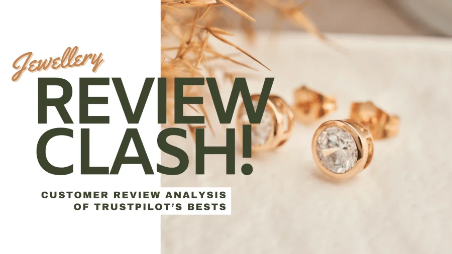 Jewellery Clash: Customer Review Analysis of Trustpilot’s Bests
