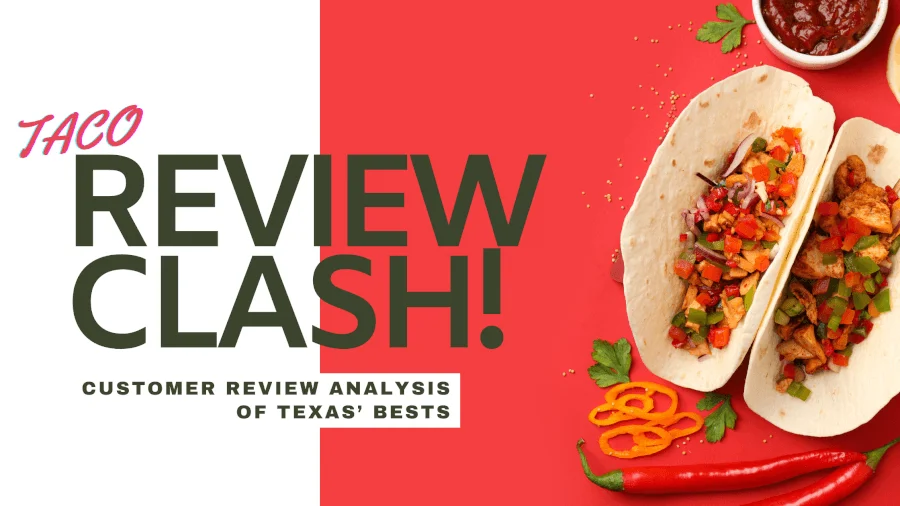 Taco Clash: Customer Review Analysis of Texas' Favorites