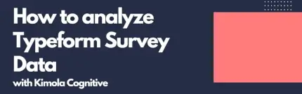 How to Analyze Typeform Survey Data?