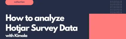How to Analyze Hotjar Survey Data? A pro guide for researchers.