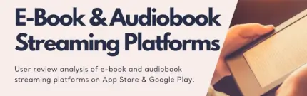 Understanding E-Book & Audiobook Streaming Platforms Through Customer Feedback Analysis