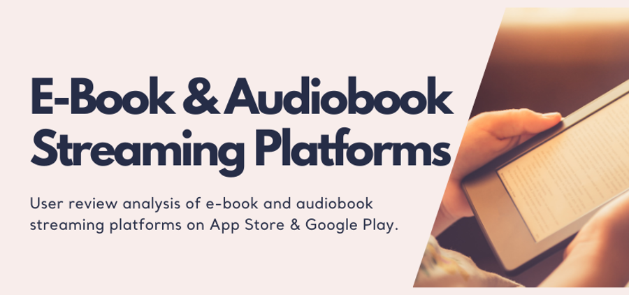 Understanding E-Book & Audiobook Streaming Platforms Through Customer Feedback Analysis