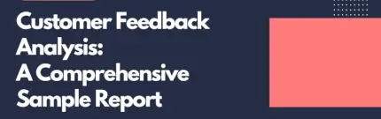 Customer Feedback Analysis: A Comprehensive Sample Report