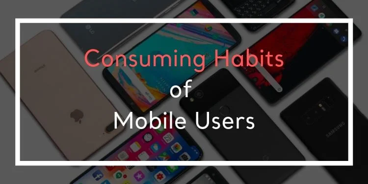 Consuming Habits of Mobile Users