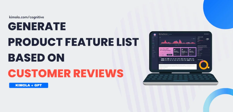 Kimola + GPT: Generating Product Feature List with Customer Reviews