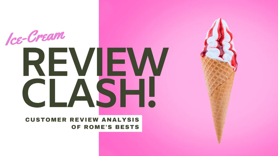 Ice-Cream Clash: Customer Review Analysis of Rome's Bests