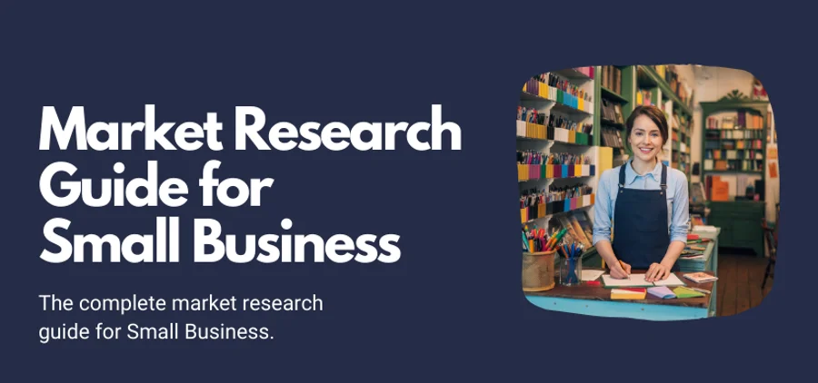 Complete Market Research Guide for Small Businesses