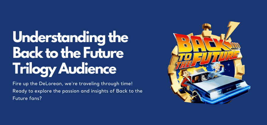 Understanding the Back to the Future Trilogy Audience: A Deep Dive into Viewer Insights