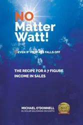 Transformative Sales Guide for Solar Professionals: 'No Matter Watt!' Summary