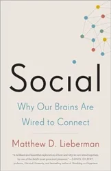 Insightful Exploration of Human Social Connections: A Review of 'Social: Why Our Brains Are Wired to Connect'