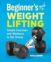 Discover What Makes the Beginner's Guide to Weight Lifting Shine