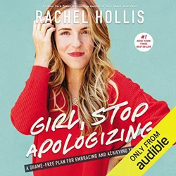 Motivational and Empowering Insights from 'Girl, Stop Apologizing'