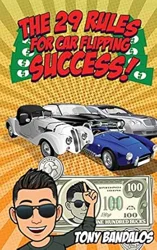 Insights from 'The 29 Rules for Car Flipping Success!' by Tony