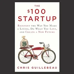 Mixed Reviews for 'The $100 Startup' by Chris Guillebeau: An Analysis