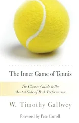 'The Inner Game of Tennis' Book Review Summary