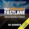 The Millionaire Fastlane: A Practical Guide to Financial Freedom Through Entrepreneurship