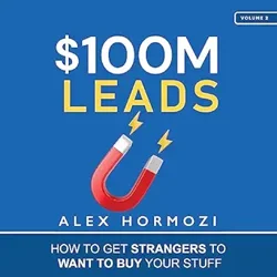 Essential Insights from '$100M Leads' by Alex Hormozi