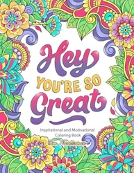 Positive and Uplifting Coloring Book for All Ages