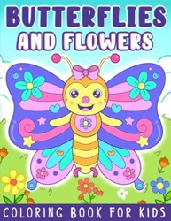 Butterflies and Flowers Coloring Book: Cute and Simple Designs for Kids