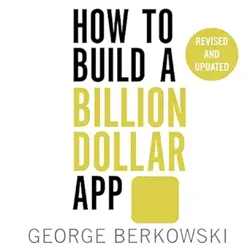 Insightful Guide to Building Billion-Dollar Apps