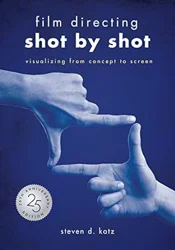 Film Directing Shot by Shot: A Comprehensive Guide for Filmmakers