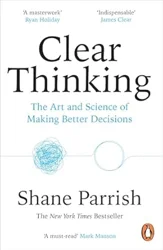 Unlock Better Decisions with Insights from 'Clear Thinking'