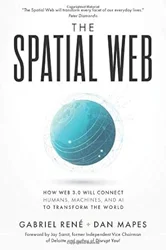 Unlocking the Future: The Spatial Web Explained