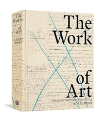 Insightful Exploration of the Creative Process: 'The Work of Art' Review Summary