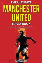 Fun and Informative Trivia Book for Manchester United Fans