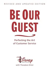 Unveiling Disney's Customer Service Secrets: 'Be Our Guest' Review