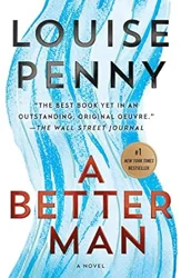 Review Analysis: A Better Man by Louise Penny - Complex Plot, Deep Characters, Unexpected Twists