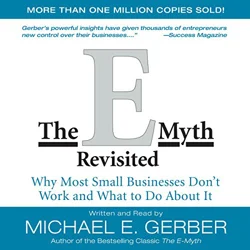 Transform Your Business with 'The E-Myth Revisited' Insights