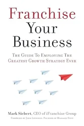 Essential Guide to Franchising Success: Mark Siebert's Insights