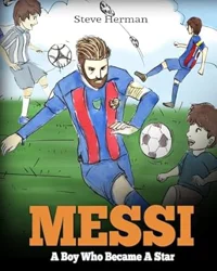 Inspiring Children's Book About Lionel Messi: Positive and Engaging Content for Young Soccer Fans