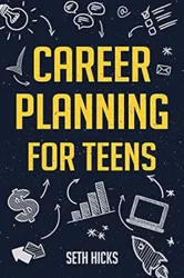 Comprehensive Guide for Teen Career Planning