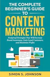 Essential Insights from The Complete Beginner’s Guide to Content Marketing