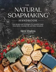 The Natural Soapmaking Handbook: A Comprehensive Guide for All Skill Levels