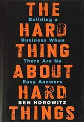 Valuable Lessons for CEOs and Entrepreneurs: The Hard Thing About Hard Things Book Review