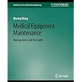 Comprehensive Overview of Medical Equipment Maintenance and Management