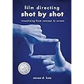 Film Directing Shot by Shot: A Comprehensive Guide for Filmmakers